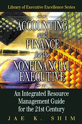 Book cover: Accounting and Finance for the NonFinancial Executive, by Jae K. Shim (preview)