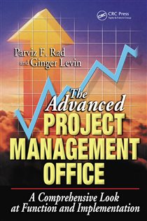 Book cover: The Advanced Project Management Office, by Parviz F. Rad (preview)