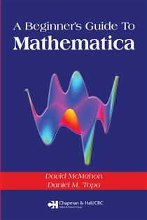 Book cover: A Beginner's Guide To Mathematica, by David McMahon (preview)