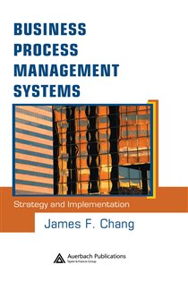 Book cover: Business Process Management Systems, by James F. Chang (preview)