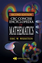 Book cover: CRC Concise Encyclopedia of Mathematics, by Eric W. Weisstein (preview)