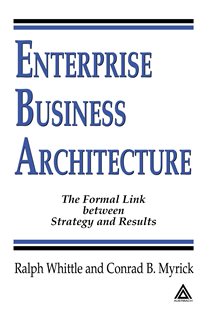 Book cover: Enterprise Business Architecture, by Ralph Whittle (preview)