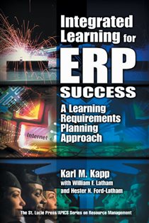 Book cover: Integrated Learning for ERP Success, by Karl M. Kapp (preview)