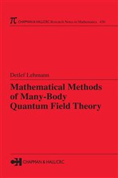 Book cover: Mathematical Methods of Many-Body Quantum Field Theory, by Detlef Lehmann (preview)