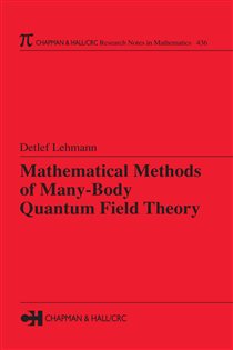 Book cover: Mathematical Methods of Many-Body Quantum Field Theory, by Detlef Lehmann (preview)