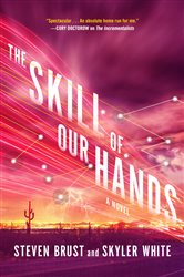 Book cover: The Skill of Our Hands (Book 2 of The Incrementalists) by Steven Brust (preview)