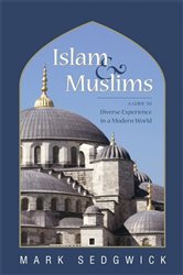Islam &amp; Muslims: A Guide to Diverse Experience in a Modern World