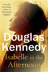 Book cover: Isabelle in the Afternoon, by Douglas Kennedy (preview)