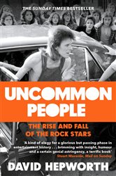 Book cover: Uncommon People, by David Hepworth (preview)