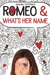 Romeo &amp; What&#x27;s Her Name