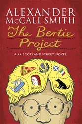 Book cover: The Bertie Project (Book 11 of 44 Scotland Street) by Alexander McCall Smith (preview)