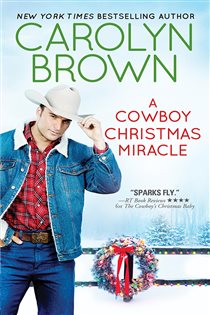 Book cover: A Cowboy Christmas Miracle (Book 4 of Burnt Boot, Texas) by Carolyn Brown (preview)