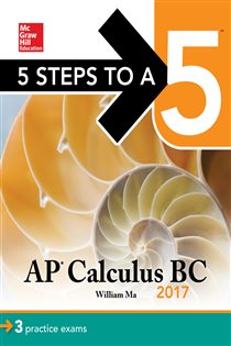 Book cover: 5 Steps to a 5 AP Calculus BC 2017, by William Ma (preview)