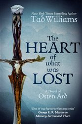Book cover: The Heart of What Was Lost (Book 5 of Memory, Sorrow & Thorn) by Tad Williams (preview)