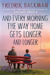 Book cover: And Every Morning the Way Home Gets Longer and Longer, by Fredrik Backman (preview)