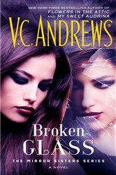 Book cover: Broken Glass (Book 2 of The Mirror Sisters Series) by V.C. Andrews (preview)