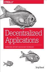 Decentralized Applications: Harnessing Bitcoin&#x27;s Blockchain Technology