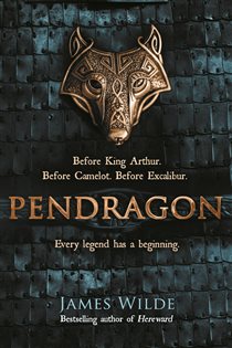 Book cover: Pendragon (Book 1 of Dark Age) by James Wilde (preview)