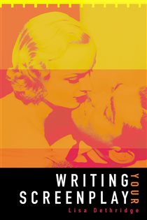 Book cover: Writing Your Screenplay, by Lisa Dethridge (preview)