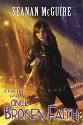 Book cover: Once Broken Faith (Toby Daye Book 10) (Book 10 of Toby Daye) by Seanan McGuire (preview)