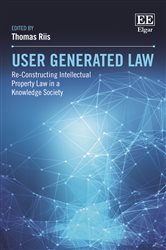 User Generated Law: Re-Constructing Intellectual Property Law in a Knowledge Society