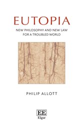 Eutopia: New Philosophy and New Law for a Troubled World