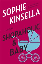 Book cover: Shopaholic & Baby (Book 5 of Shopaholic) by Sophie Kinsella (preview)