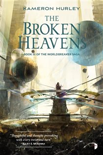 Book cover: The Broken Heavens (Book 3 of The Worldbreaker Saga) by Kameron Hurley (preview)