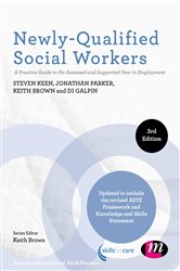 Newly-Qualified Social Workers: A Practice Guide to the Assessed and Supported Year in Employment