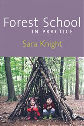 Forest School in Practice: For All Ages
