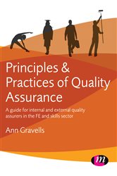 Principles and Practices of Quality Assurance: A guide for internal and external quality assurers in the FE and Skills Sector