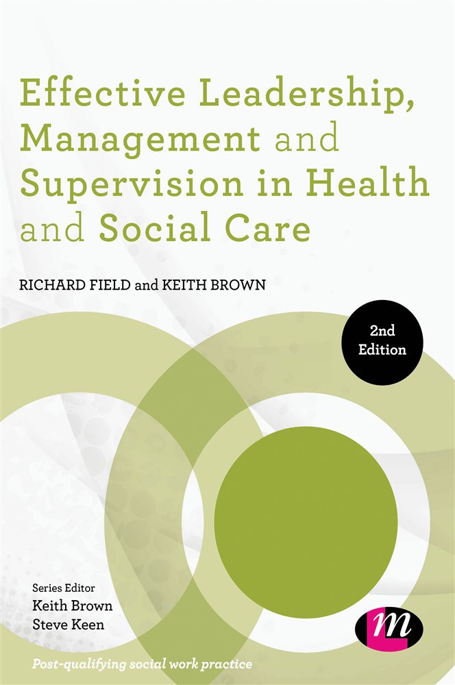 Effective Leadership, Management and Supervision in Health and Social Care