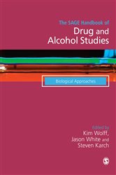 The SAGE Handbook of Drug &amp; Alcohol Studies: Biological Approaches