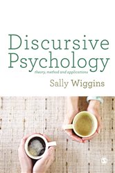 Discursive Psychology: Theory, Method and Applications