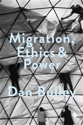 Migration, Ethics and Power: Spaces Of Hospitality In International Politics