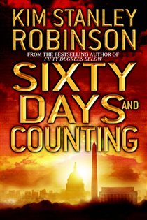 Book cover: Sixty Days and Counting (Book 3 of Science in the Capital) by Kim Stanley Robinson (preview)
