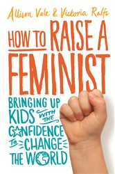 Book cover: How to Raise a Feminist, by Allison Vale (preview)