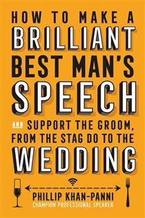 Book cover: How To Make a Brilliant Best Man's Speech, by Phillip Khan-Panni (preview)