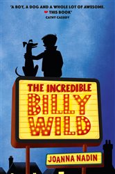 Book cover: The Incredible Billy Wild, by Joanna Nadin (preview)