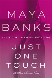 Book cover: Just One Touch (Book 5 of Slow Burn Novels) by Maya Banks (preview)