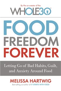 Book cover: Food Freedom Forever, by Melissa Hartwig (preview)