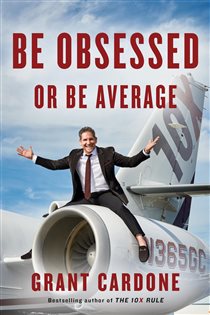 Book cover: Be Obsessed or Be Average, by Grant Cardone (preview)