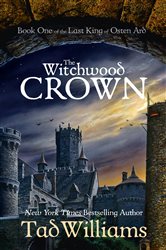 Book cover: The Witchwood Crown, by Tad Williams (preview)