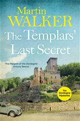 Book cover: The Templars' Last Secret (Book 10 of The Dordogne Mysteries) by Martin Walker (preview)