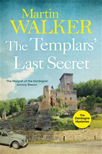 Book cover: The Templars' Last Secret (Book 10 of The Dordogne Mysteries) by Martin Walker (preview)