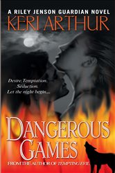 Book cover: Dangerous Games (Book 4 of Riley Jenson Guardian) by Keri Arthur (preview)