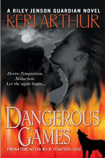 Book cover: Dangerous Games (Book 4 of Riley Jenson Guardian) by Keri Arthur (preview)