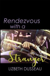 Book cover: Rendezvous With A Stranger, by Lizbeth Dusseau (preview)