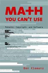 Math You Can&#x27;t Use: Patents, Copyright, and Software