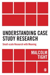 Understanding Case Study Research: Small-scale Research with Meaning